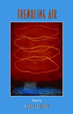 Michelle Boisseau - Trembling Air, Häftad