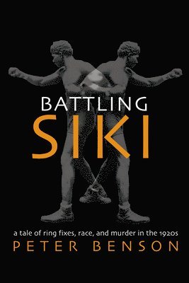 Peter Benson - Battling Siki, Inbunden