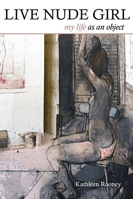 Kathleen Rooney - Live Nude Girl, Inbunden