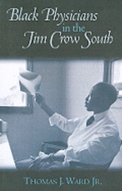 bokomslag Black Physicians in the Jim Crow South