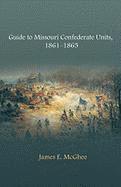 bokomslag Guide to Missouri Confederate Units, 1861-1865