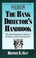 bokomslag The Bank Director's Handbook: The Board Member's Guide to Banking & Bank Management