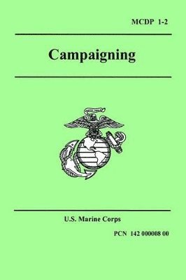 bokomslag Campaigning (Marine Corps Doctrinal Publication 1-2)