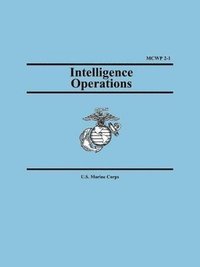 bokomslag Intelligence Operations (Marine Corps Warfighting Publication 2-1)