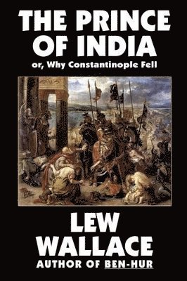 Prince of India, or Why Constantinople Fell