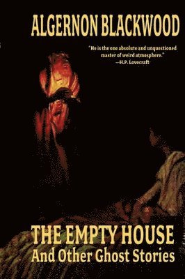 bokomslag The Empty House and Other Ghost Stories