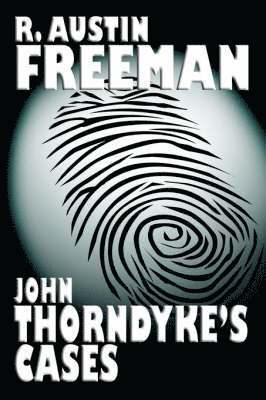 John Thorndyke's Cases 1