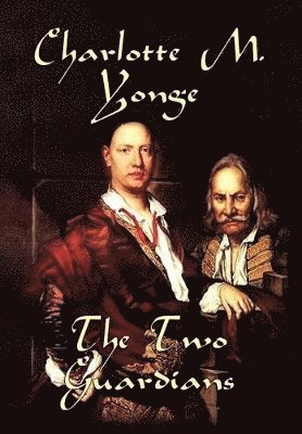 Charlotte M Yonge, Charlotte M. Yonge, M. Yonge, Charlotte - Two Guardians, Inbunden
