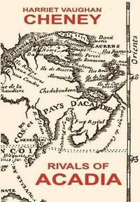 bokomslag Rivals of Acadia