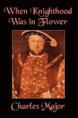 Charles Major, Edwin Caskoden - When Knighthood Was in Flower, Häftad