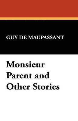 bokomslag Monsieur Parent and Other Stories