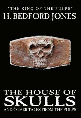 The House of Skulls and Other Tales from the Pulps 1