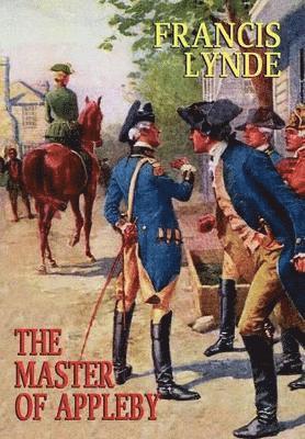 Francis Lynde - Master of Appleby, Inbunden