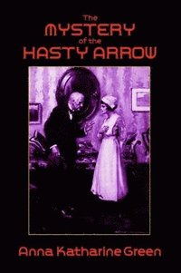 bokomslag Mystery of the Hasty Arrow