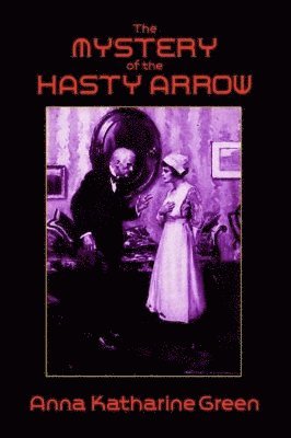 bokomslag Mystery of the Hasty Arrow