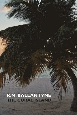 Robert Michael Ballantyne, R M Ballantyne - Coral Island, Häftad