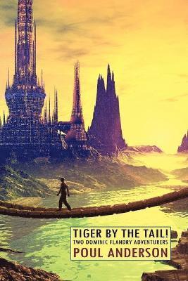 bokomslag Tiger By the Tail! Two Dominic Flandry Adventures