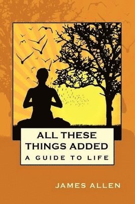James Allen - All These Things Added, Häftad