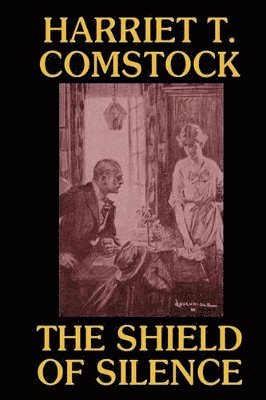 Harriet T Comstock, Harriet T. Comstock - Shield of Silence, Inbunden