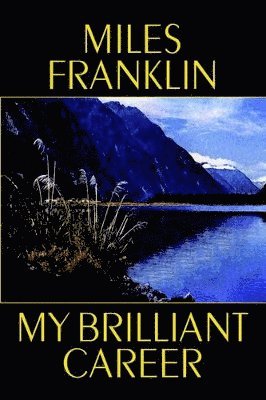 Miles Franklin - My Brilliant Career, Häftad