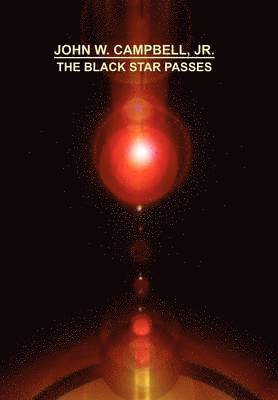 John W Campbell Jr, Jr. Campbell, John W., John W. Campbell Jr., John W Campbell - Black Star Passes, Inbunden