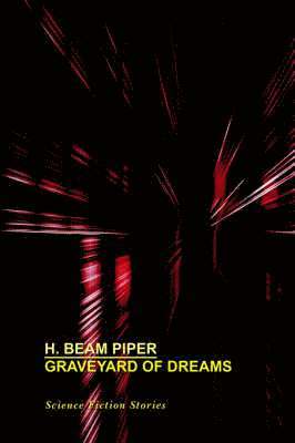 H Beam Piper - Graveyard of Dreams, Häftad