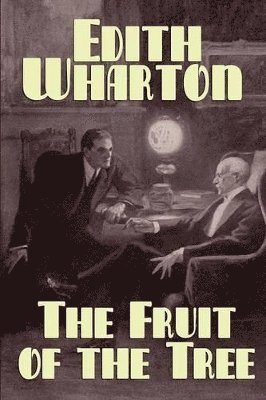 Edith Wharton - Fruit of the Tree, Häftad