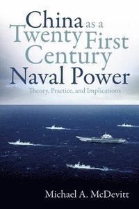 bokomslag China as a Twenty-First Century Naval Power