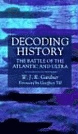 W J R Gardner - Decoding History, Inbunden