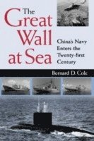 Bernard D Cole USN (Ret.) - Great Wall at Sea, Inbunden