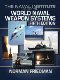 bokomslag The Naval Institute Guide to World Naval Weapons Systems