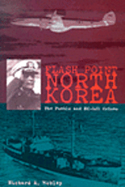 Richard A. Mobley - Flash Point North Korea, Inbunden