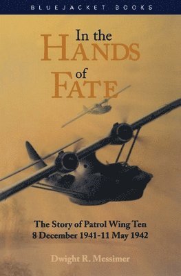 Dwight R Messimer, Dwight R. Messimer - In the Hands of Fate, Häftad