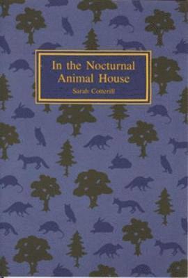 Sarah Cotterill - In the Nocturnal Animal House, Häftad