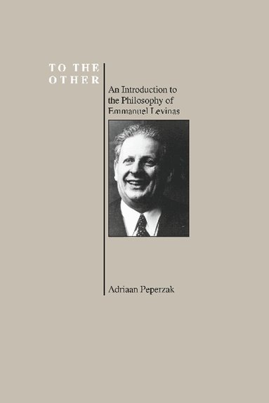 Adriaan Theodoor Peperzak - To the Other, Häftad