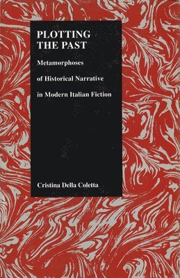 Cristina Della Cotta - Plotting the Past, Inbunden