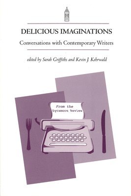 Sara Griffiths, Kevin Kehrwald - Delicious Imaginations, Häftad. Tillgänglighet: Tillfälligt slut