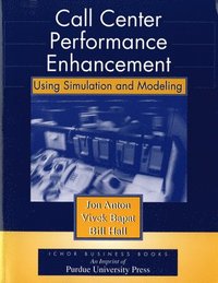 bokomslag Call Center Performance Enhancement Using Simulation and Modeling