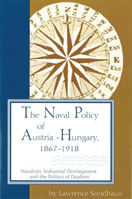 The Naval Policy of Austria-Hungary 1867-1918 1