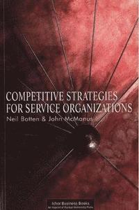 bokomslag Competitive Strategies for Service Organizations
