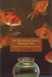 bokomslag ENTREPRENEURIAL MARKETING: COMPETING BY CHALLENGING CONVENTION
