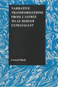 bokomslag Narrative Transformations from L'Astree to Le berger extravagant