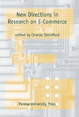 Charles Steinfield - New Directions in Research on Electronic Commerce, Inbunden