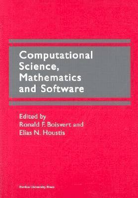 R.F. Boisvert, E.N. Houstis - Computational Science, Mathematics and Software, Häftad