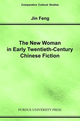 The New Woman In Early Twentieth-Century Chinese Fiction 1