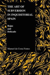bokomslag The Art of Subversion in Inquisitorial Spain