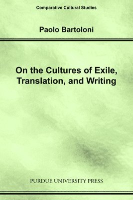 Paolo Bartoloni - On the Cultures of Exile, Translation and Writing, Häftad
