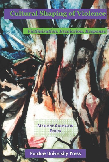 Myrdene Anderson - Cultural Shaping of Violence, Häftad