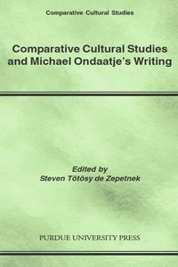 bokomslag Comparative Cultural Studies and Michael Ondaatje's Writing