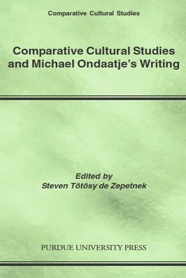 bokomslag Comparative Cultural Studies and Michael Ondaatje's Writing